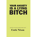 Your Anxiety is a Lying Bitch