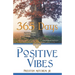 Positive Vibes 365 Days: One Year of Positivity