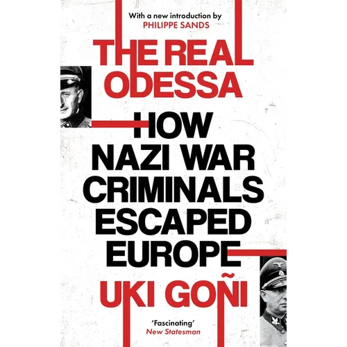 The Real Odessa: How Nazi War Criminals Escaped Europe