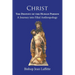 Christ, the Destiny of the Human Person: a Journey into Filial Anthropology : a journey into filial anthropology