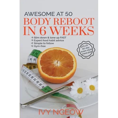 Awesome at 50: Quick and Easy Workout Plan PLUS 30-day Asian-style meal plan
