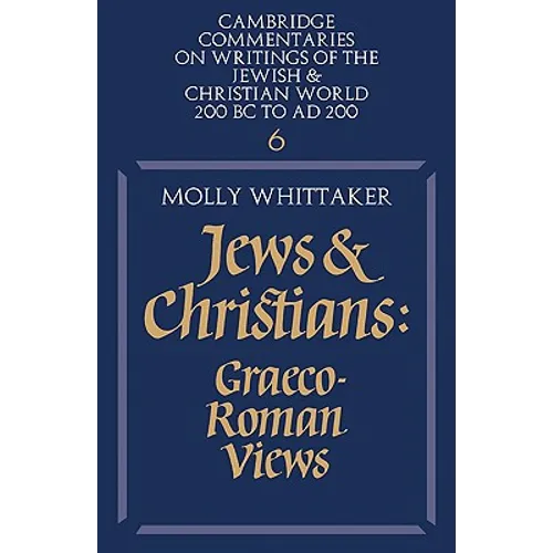 Jews and Christians: Volume 6: Graeco-Roman Views