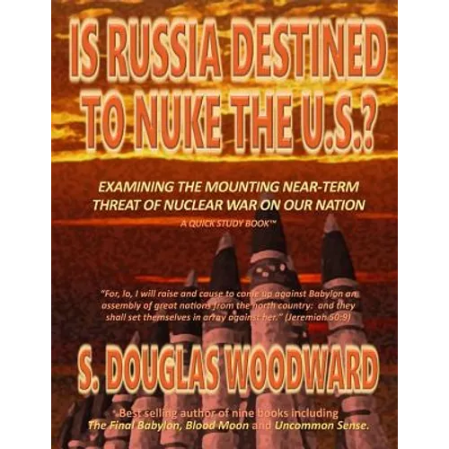 Is Russia Destined to Nuke the U.S.?: Examining the Growing Near-term Threat of Nuclear War on Our Nation