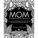 Mom Coloring Book for Adults: Funny, Relatable and Snarky Adult Coloring Book featuring Mom Problems and Phrases