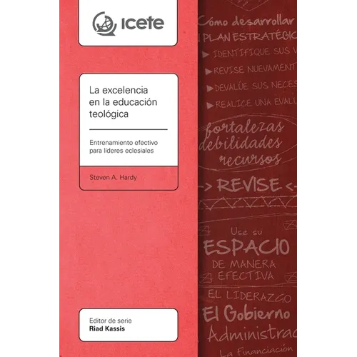 La excelencia en la educación teológica: Entrenamiento efectivo para líderes eclesiales