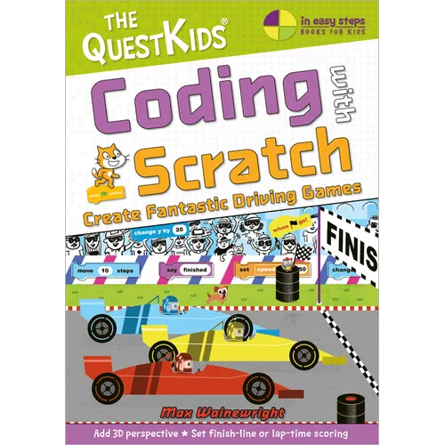 Coding with Scratch - Create Fantastic Driving Games: The Questkids Children's Series