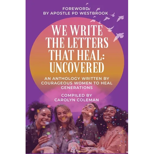 We Write the Letters That Heal: Uncovered