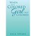 When Is a Colored Girl Not Colored