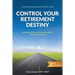 Control Your Retirement Destiny: Achieving Financial Security Before The Big Transition