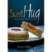 Sweet Hug: Seasonal Desserts from around the World