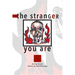 Stranger You Are
