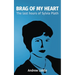 Brag Of My Heart: The last hours of Sylvia Plath