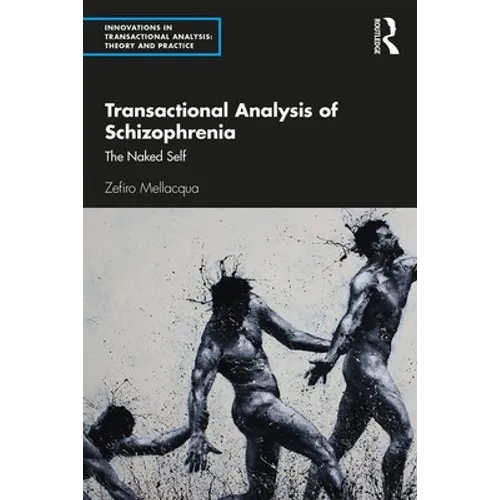 Transactional Analysis of Schizophrenia: The Naked Self