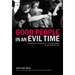 Good People in an Evil Time: Portraits of Complicity and Resistance in the Bosnian War