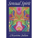 Sensual Spirit...Poetry and Thoughts from the Place Where Body and Soul Meet: Poetry and Thoughts from the Place Where Body and Soul Meet