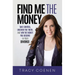 Find Me the Money: Take Control, Uncover the Truth, and Win the Money You Deserve in Your Divorce