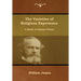 The Varieties of Religious Experience: A Study in Human Nature