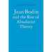 Jean Bodin and the Rise of Absolutist Theory