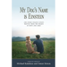 My Dog's Name is Einstein and Other College Essays: Written from the Hearts of Boys and Girls