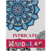 Intricate Mandalas: Ultimate mandalas adult coloring book for Relaxation and stress relieve