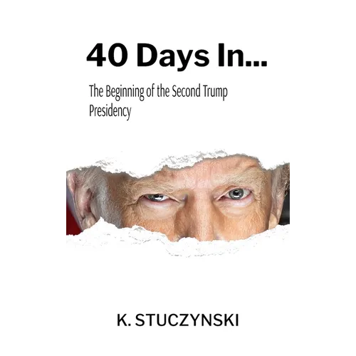 40 Days In...: The Beginning of the Second Trump Presidency