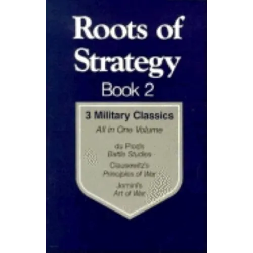 Roots of Strategy: 3 Military Classics