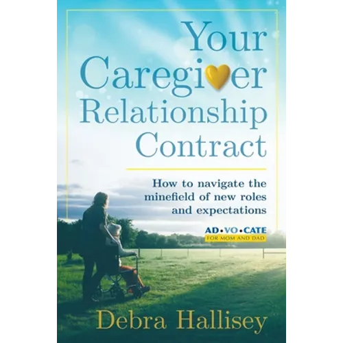 Your Caregiver Relationship Contract: How to navigate the minefield of new roles and expectations