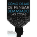 Cómo Dejar de Pensar Demasiado las Cosas: Ponte en Acción Inmediatamente y Deja de Sobrepensar Todo lo que se Cruza en tu Camino