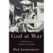 God at War: A Meditation on Religion and Warfare