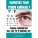 Improves Your Vision Naturally Through Exercises That Will Take You 10 Minutes a Day: See better, exceptional sight, recover your eyesight and much mo