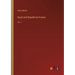 Royal and Republican France: Vol. I