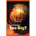 Too Big
