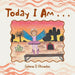 Today I Am . . .