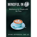 Mindful in 5: Meditations for People with No Time