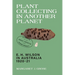 Plant Collecting in Another Planet: E. H. Wilson in Australia 1920-21