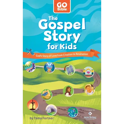 The Gospel Story for Kids: God's Story of Love from Creation to Revelation