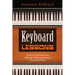 Keyboard Lessons: Advanced Techniques and Methods to Playing Keyboard Chords and Scales