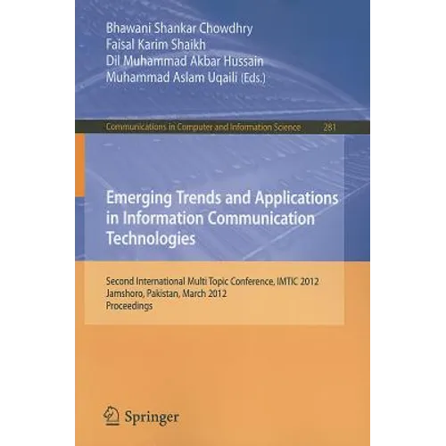 Emerging Trends and Applications in Information Communication Technologies: Second International Multi Topic Conference, IMTIC 2012, Jamshoro, Pakista