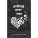 Getting Over You: Poetry Book: A Journey of Strength and Renewal, getting over you
