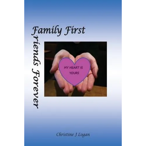 My Heart is Yours: Family First, Friends Forever