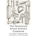The Homestyle Amish Kitchen Cookbook: An Amish Cookbook With Scrumptious Amish Recipes: Amish Country Recipes Ideas Guide