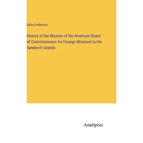 History of the Mission of the American Board of Commissioners for Foreign Missions to the Sandwich Islands