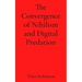 The Convergence of Nihilism and Digital Predation