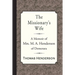 The Missionary's Wife: A Memoir of Mrs. M. A. Henderson of Demerara