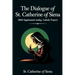 The Dialogue of St. Catherine of Siena (with Supplemental Reading: Catholic Prayers)