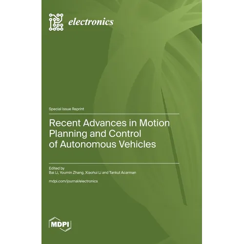 Recent Advances in Motion Planning and Control of Autonomous Vehicles