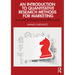 An Introduction to Quantitative Research Methods for Marketing: Tools and Techniques Using SPSS and R