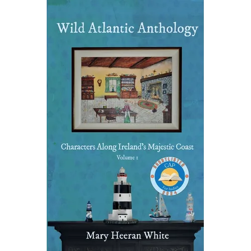 Wild Atlantic Anthology: Characters Along Ireland's Majestic Coast