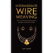 Intermediate Wire Weaving: How to Make Wire Jewelry Without Splurging on Expensive Metals
