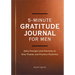 5-Minute Gratitude Journal for Men: Daily Prompts and Practices to Give Thanks and Practice Positivity